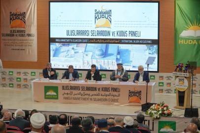 HÜDA PAR’ın Uluslararası Selahaddin ve Kudüs Paneli’nde İslam ümmetne birlik çağrısı yapıldı
